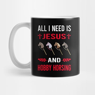 I Need Jesus And Hobby Horsing Horse Hobbyhorsing Hobbyhorse Mug